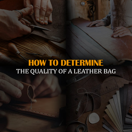 How to Determine the Quality of a Leather Bag
